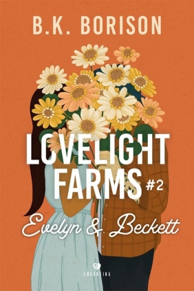 Lovelight Farms #2. Evelyn & Beckett - B.K. Borison