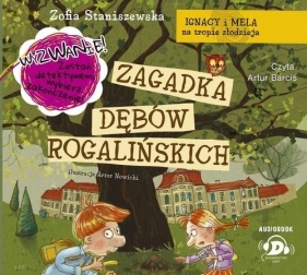 Ignacy i Mela na tropie złodzieja Zagadka dębów rogalińskich (Audiobook) - Staniszewska Zofia