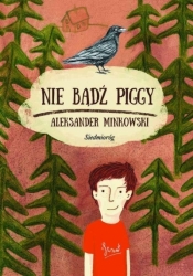 Nie bądź Piggy - Aleksander Minkowski