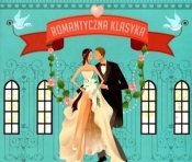 Romantyczna klasyka CD - Opracowanie zbiorowe