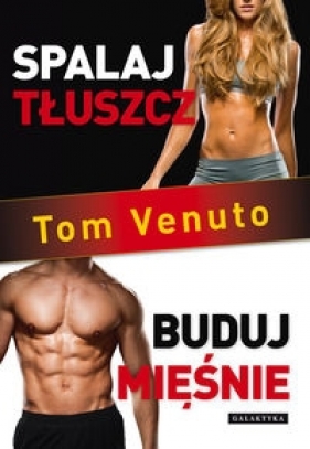 Spalaj tłuszcz, buduj mięśnie - Venuto Tom