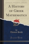 A History of Greek Mathematics, Vol. 2 (Classic Reprint) Heath Thomas