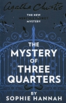The Mystery of three quarters Christie Agatha, Hannah Sophie