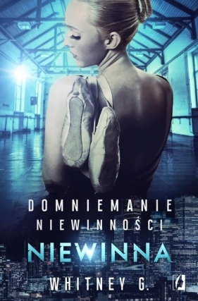 Domniemanie niewinności Tom 2 Niewinna - Whitney G.