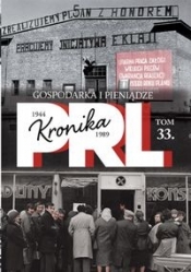 Kronika PRL 1944-1989 Tom 33 Gospodarka i pieniądze