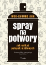  Spray na potwory. Jak unikać pułapek myślowych