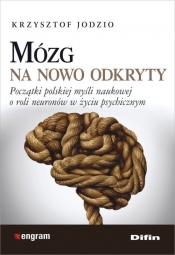 Mózg na nowo odkryty. - Krzysztof Jodzio
