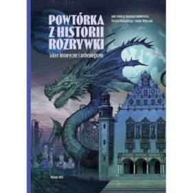 Powtórka z historii rozrywki. Szkice historyczne i archeologiczne - Mateusz Frankiewicz, Maciej Michalski, Jakub Wojtczak