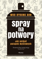 Spray na potwory. Jak unikać pułapek myślowych - Ahn Woo-Kyoung