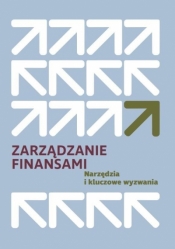 Zarządzanie finansami. Narzędzia i kluczowe wyzwania