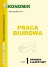 Praca Biurowa cz.1 Obsługa klawiatury EKONOMIK Andrzej Komosa