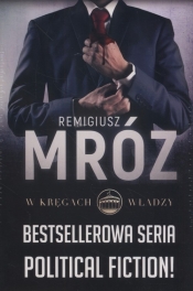W Kręgach Władzy: Wotum nieufności, Większość bezwzględna, Władza absolutna - Remigiusz Mróz