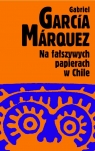 Na fałszywych papierach w Chile Gabriel García Márquez