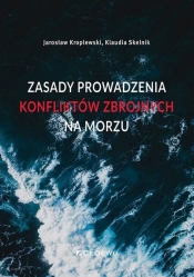 Zasady prowadzenia konfliktów zbrojnych na morzu - Klaudia Skelnik, Jarosław Kroplewski