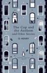 The Cop and the Anthem and Other Stories Henry O.