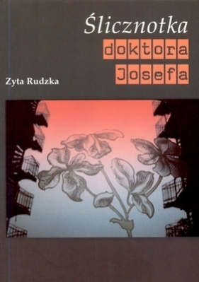 Ślicznotka doktora Josefa - Zyta Rudzka