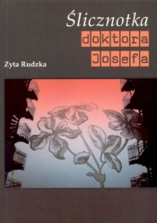 Ślicznotka doktora Josefa - Zyta Rudzka