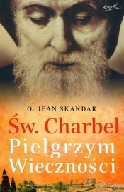 Św. Charbel Pielgrzym wieczności - Jean Skandar