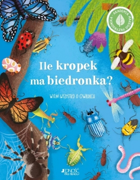 Ile kropek ma biedronka? Wiem wszystko o owadach - Polly Cheeseman