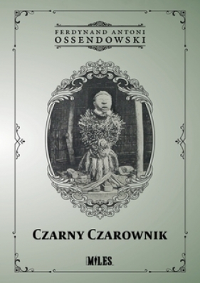 Czarny Czarownik - Antoni Ferdynand Ossendowski
