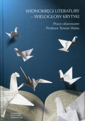 Widnokręgi literatury - wielogłosy krytyki