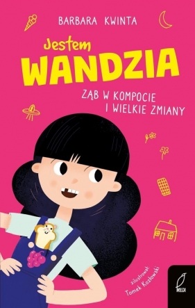 Jestem Wandzia. Ząb w kompocie i wielkie zmiany - Barbara Kwinta