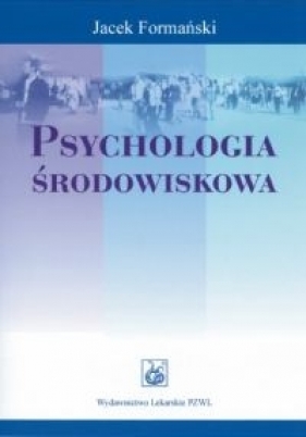Psychologia środowiskowa - Formański Jacek