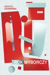 Rok wyborczy - Czerwiński Andrzej