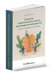 Udzielanie i dokumentowanie pomocy psychologiczno-pedagogicznej w szkole i przedszkolu - Marzenna Czarnocka