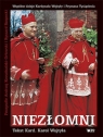 Niezłomni Wspólne dzieje Kardynała Wojtyły i Prymasa Tysiąclecia Wojtyła Karol