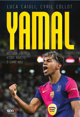Lamine Yamal. Historia chłopca, który marzył o Camp Nou - Luca Caioli, Cyril Collot
