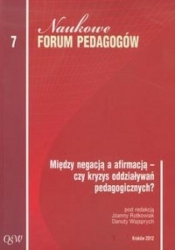 Naukowe forum pedagogów 7 Między negacją a afirmacją - czy kryzys oddziaływań pedagogicznych