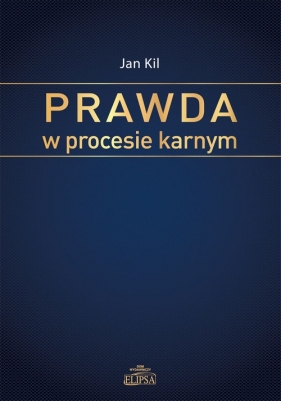 Prawda w procesie karnym - Kil Jan