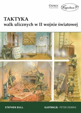 Taktyka walk ulicznych w II wojnie światowej - Stephen Bull