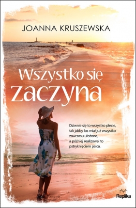 Wszystko sie zaczyna - Joanna Kruszewska