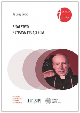 Pisarstwo Prymasa Tysiąclecia - Sikora Jerzy