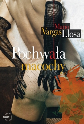 Pochwała macochy - Llosa Mario Vargas