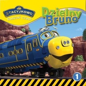 Stacyjkowo Ruszać czas! Tom 1 Dzielny Bruno