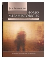Homo metahistoricus Studium sześciu kultur poznających historię Pomorski Jan