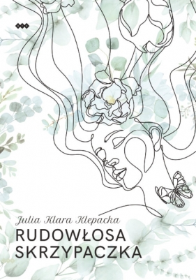 Rudowłosa skrzypaczka - Julia Klara Klepacka