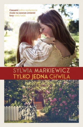 Tylko jedna chwila - Sylwia Markiewicz