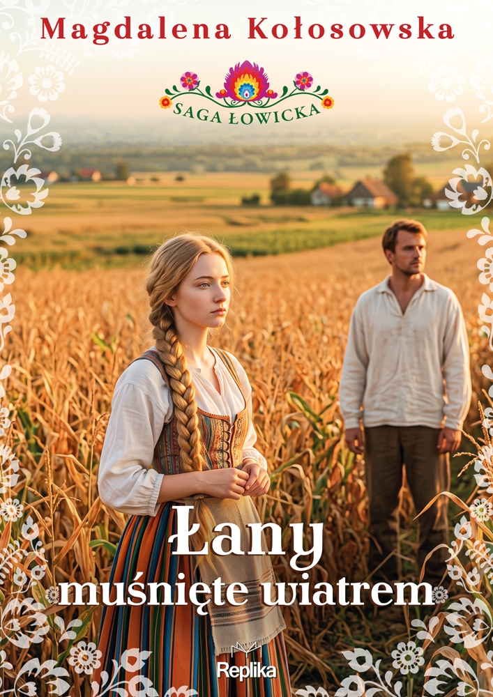 Saga łowicka. Tom 3. Łany muśnięte wiatrem