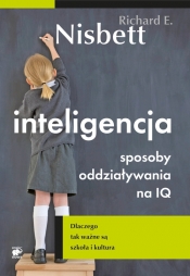Inteligencja Sposoby oddziaływania na IQ - Richard E. Nisbett