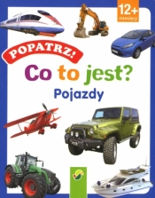 Popatrz! Co to jest? Pojazdy - Opracowanie zbiorowe
