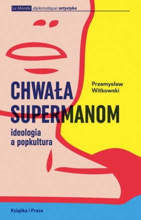 Chwała supermanom - Witkowski Przemysław