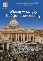 Wierzę w święty Kościół powszechny- podręcznik do klasy 6 szkoły podstawowej