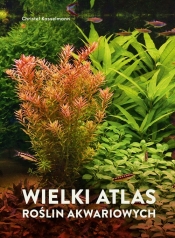 Wielki atlas roślin akwariowych - Christel Kasselmann