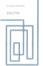 Zaczyn / Stowarzyszenie Pisarzy Polskich - Szczęsny Wroński