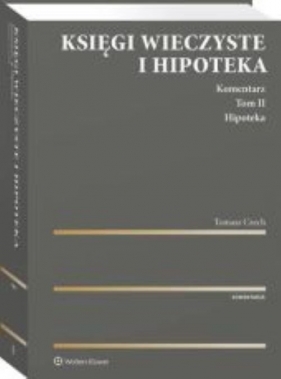 Księgi wieczyste i hipoteka Komentarz Tom 2 Hipoteka - Czech Tomasz