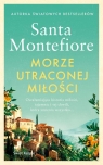 Morze utraconej miłości Santa Montefiore
